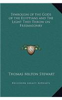 Symbolism of the Gods of the Egyptians and The Light They Throw on Freemasonry