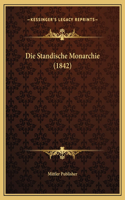 Die Standische Monarchie (1842)