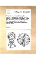 An Essay on Universal History, the Manners, and Spirit of Nations, from the Reign of Charlemaign to the Age of Lewis XIV. Written in French by M. de Voltaire. the Second Edition, Revised, and Considerably Improved by the Author. .. Volume 3 of 4