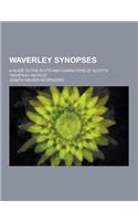 Waverley Synopses; A Guide to the Plots and Characters of Scott's Waverley Novels