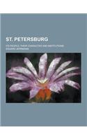 St. Petersburg; Its People; Their Character and Institutions