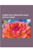 Computer Graphics Data Structures