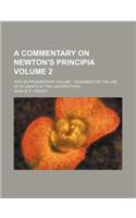 A Commentary on Newton's Principia; With Supplementary Volume Designed for the Use of Students at the Universtities Volume 2