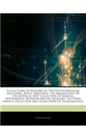 Articles on Collections of Museums in the United Kingdom, Including: Royal Armouries, the Manuscripts of Oscar Wilde, Bate Collection of Musical Instruments, Secretum (British Museum), the David France Collection(English)