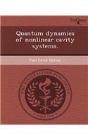 Quantum Dynamics of Nonlinear Cavity Systems: (English)