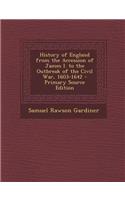 History of England from the Accession of James I. to the Outbreak of the Civil War, 1603-1642: (English)