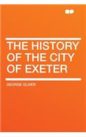 The History of the City of Exeter: (English)