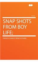 Snap Shots from Boy Life;