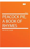 Peacock Pie, a Book of Rhymes: (English)