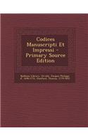 Codices Manuscripti Et Impressi - Primary Source Edition