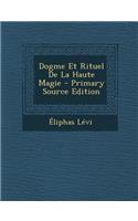 Dogme Et Rituel De La Haute Magie