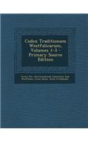 Codex Traditionum Westfalicarum, Volumes 1-3 - Primary Source Edition