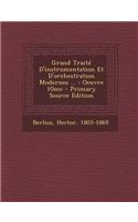 Grand Traite D'Instrumentation Et D'Orchestration Modernes ...: Oeuvre 10me: Oeuvre 10me