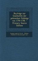 Beytrage Zur Geschichte Der Polnischen Feldzuge Von 1794-1796. - Primary Source Edition