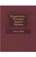 Hypnotism - Primary Source Edition