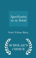 Specifications in Detail - Scholar's Choice Edition