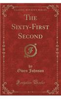 The Sixty-First Second (Classic Reprint)