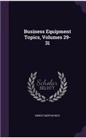 Business Equipment Topics, Volumes 29-31