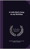 Little Bird's Song on my Birthday