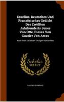 Eraclius. Deutsches Und Französisches Gedicht Des Zwölften Jahrhunderts Jenes Von Otte, Dieses Von Gautier Von Arras