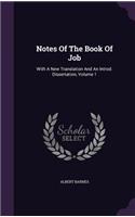Notes Of The Book Of Job: With A New Translation And An Introd. Dissertation, Volume 1(English)