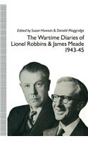 Wartime Diaries of Lionel Robbins and James Meade, 1943-45
