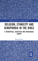 Religion, Ethnicity and Xenophobia in the Bible