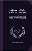 A History of Yale Athletics, 1840-1888