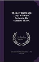The New Harry and Lucy; A Story of Boston in the Summer of 1891