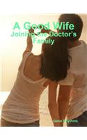 A Good Wife – Joining the Doctor’s Family