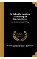 St. John Chrysostom, Archbishop of Constantinople