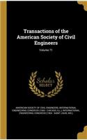 Transactions of the American Society of Civil Engineers; Volume 71
