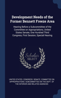 Development Needs of the Former Bennett Freeze Area: Hearing Before a Subcommittee of the Committee on Appropriations, United States Senate, One Hundred Third Congress, First Session, Special Hearing