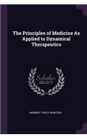 The Principles of Medicine As Applied to Dynamical Therapeutics