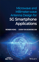 Microwave and Millimeter-Wave Antenna Design for 5g Smartphone Applications