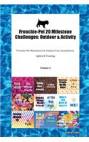 Frenchie-Pei 20 Milestone Challenges: Outdoor & Activity Frenchie-Pei Milestones for Outdoor Fun, Socialization, Agility & Training Volume 2
