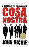 Cosa Nostra: A History of the Sicilian Mafia