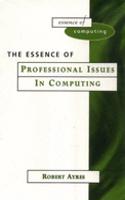 The Essence of Professional Issues in Computing