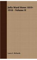 Julia Ward Howe 1819-1910 - Volume II