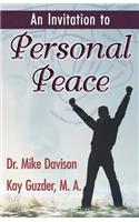 Invitation to Personal Peace;Guidelines To Help You Move Further Along Your Path
