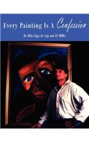 Every Painting Is a Confession