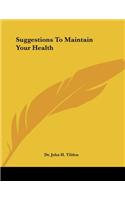 Suggestions to Maintain Your Health