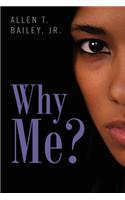Why Me?: (English)