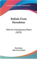 Ballads from Herodotus: With an Introductory Poem (1853)