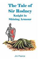 The Tale Of Sir Rodney, Knight In Shining Armour