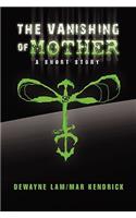 The Vanishing of Mother