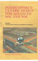 Interconnect-Centric Design for Advanced SOC and NOC