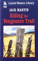 Riding the Vengeance Trail