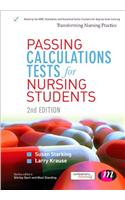 Passing Calculations Tests for Nursing Students: (Transforming Nursing Practice Series)