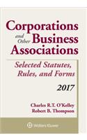 Corporations and Other Business Associations Selected Statutes, Rules, and Forms: 2017 Supplement